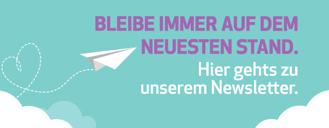 Bleibe immer auf dem neuesten stand. Hier gehts zu unserem Newsletter.